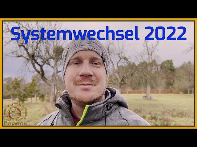 Systemwechsel 2022 - meine Gedanken zum Kameramarkt