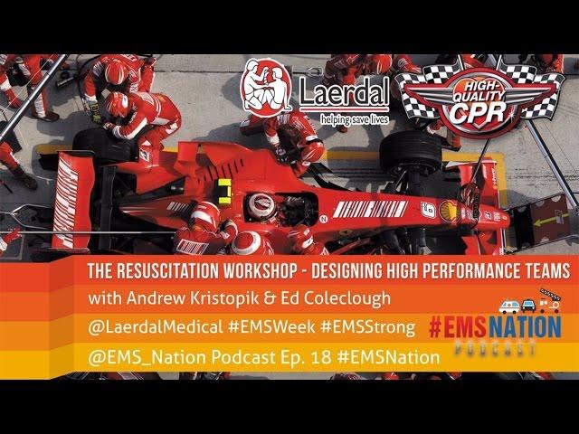 EMSNation Ep. #18: The Resuscitation Workshop - Designing High Performance Teams