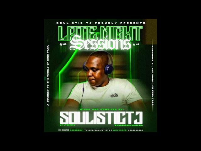 Soulistic TJ - Late Night Session 41 (A Journey To The World Of King Tara Vol. 05)