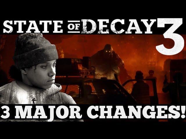 3 CHANGES COMING IN STATE OF DECAY 3 [Top Fan Demands]