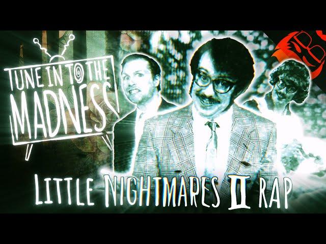 TUNE INTO THE MADNESS | Little Nightmares 2 Rap feat. Dan Bull!