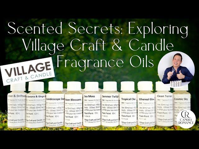 SCENTED SECRETS: EXPLORING VILLAGE CRAFT & CANDLE FRAGRANCE OILS