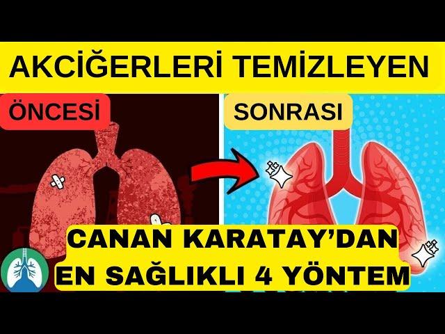 Canan Karatay - AKCİĞERİ TEMİZLEYEN 4 YÖNTEM