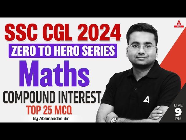 Compound Interest | SSC CGL 2024 | Zero to Hero | SSC CGL Maths Classes By Abhinandan Sir