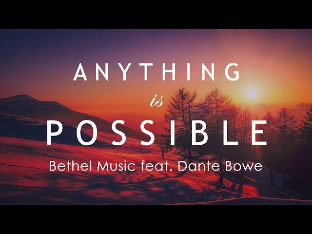 Anything Is Possible (Lyrics) - Bethel Music feat. Dante Bowe