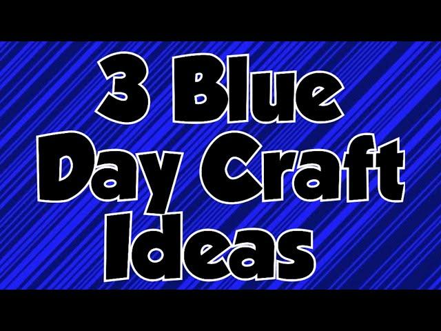 3 Blue Day Craft Ideas | 3 Blue Craft Paper Activity | Blue Colour Day Celebration |