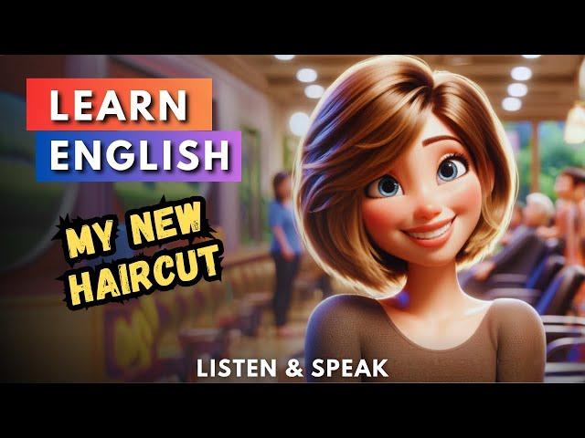 My New Haircut | Improve Your English | English Listening Skills - Speaking Skills.