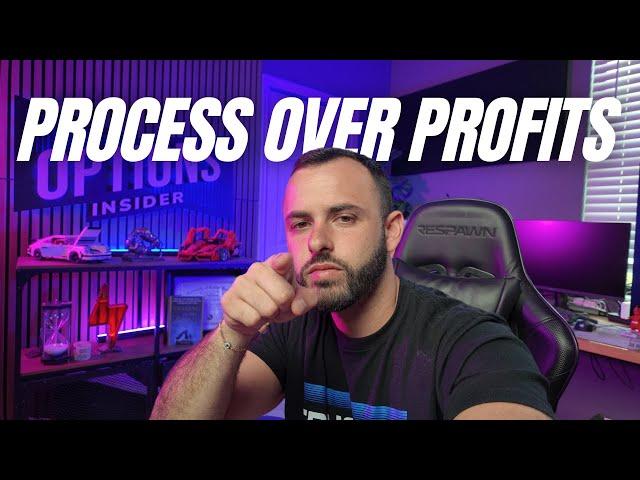 Process OVER Profit | A Video YOU Need To Hear!