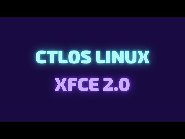 УСТАНОВКА CTLOS LINUX | XFCE 2.0.0