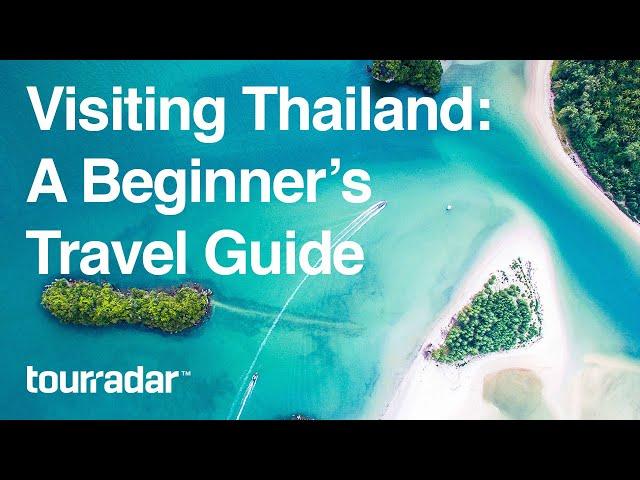 Visiting Thailand: A Beginner's Travel Guide