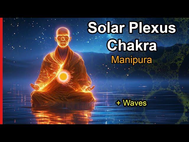 Solar Plexus Chakra (Manipura) Frequency: 528Hz Plus Waves | Personal Power, Self Esteem, Confidence