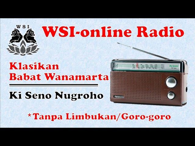 WSI Radio | Ki Seno Nugroho | Babat Wanamarta