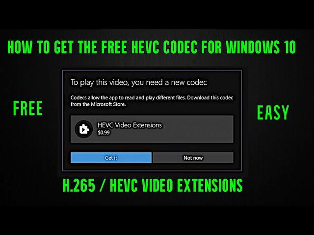 How To Get the Free HEVC Codec for Windows 10 / H.265 / HEVC Video Extensions