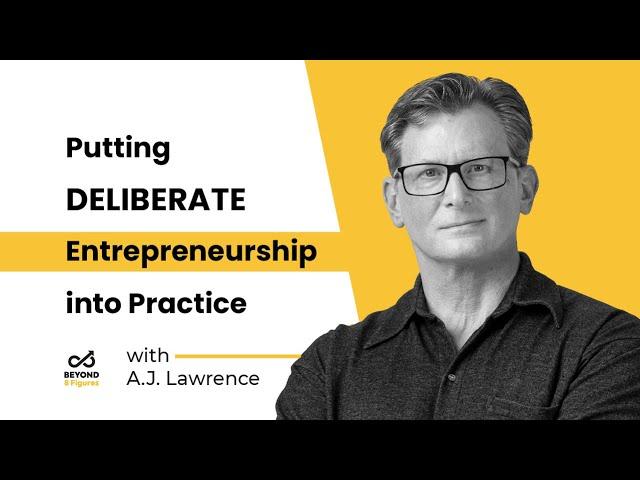 Putting Deliberate Entrepreneurship into Practice with A.J. Lawrence, The JAR Group