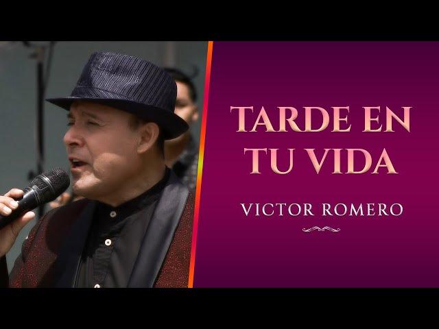 Tarde en tu vida, Victor Romero, en Vivo (Domingos de fiesta)