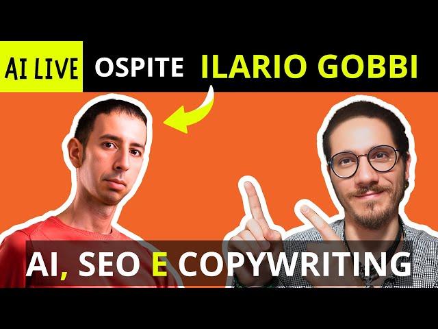 AI, SEO e Copywriting: segreti e strategie con Ilario Gobbi[LIVE]