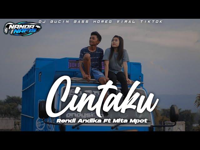 DJ DALAM SEPIKU KAULAH CANDAKURendy Andika Ft Mita Mpot - Cintaku (Nanda Nafis Rmx)