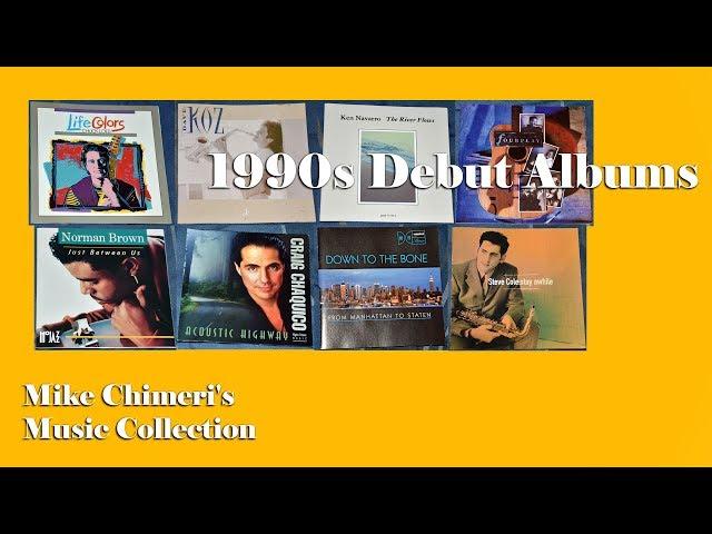 1990s Debut Albums - Mike Chimeri's Music Collection - Jazz/New Age