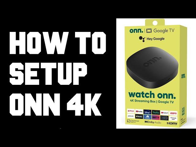 How To Setup ONN 4K Google TV Streaming Box - Amazing Value $20 Walmart ONN Android TV Box Setup 