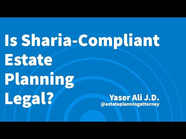 Is a Sharia- Compliant Estate Plan Legal in the U.S.?