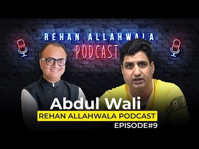 Podcast with Abdul Wali | Rehan Allahwala Podcast EP# 10