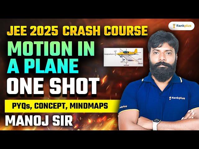 Motion in a Plane One Shot | Physics | JEE Main 2025 Crash Course | Manoj Sir | Rankplus