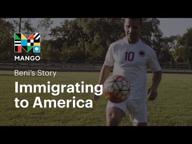 Beni's Story: Immigrating to America