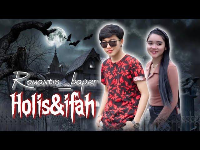 KUMPULAN VIDEO |ROMANTIS| Holis&Ifah 2023
