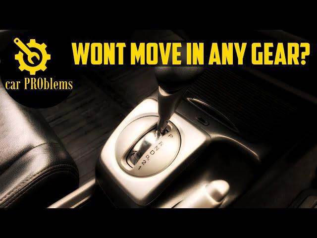 7 Causes Car Won't Move In Any Gear (Automatic Transmission)