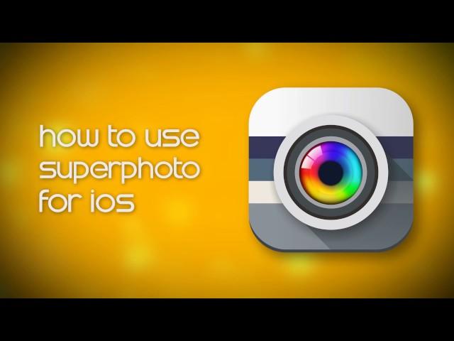 SuperPhoto - Photo Effects & Filters for iOS