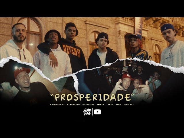 Prosperidade - Filipe Ret | Caio Luccas | PJ HOUDINI | Anezzi | Reid | AREN | Dallass