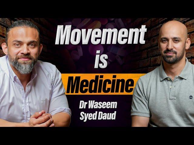 Movement is Medicine: Insights from Syed Daud and Dr. Waseem