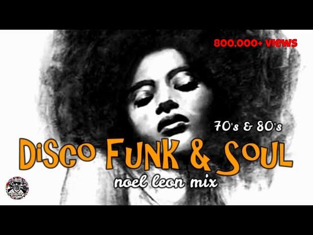 Classic Old School Disco Funk and Soul Mix #87 - Dj Noel Leon