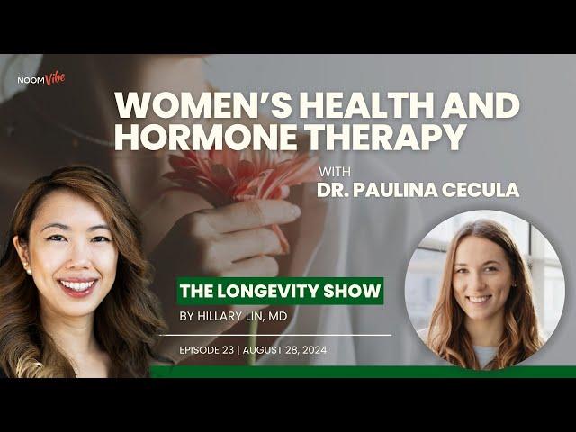 A Deep Dive into Personalized Women’s Health and Hormone Therapy with Dr. Paulina Cecula