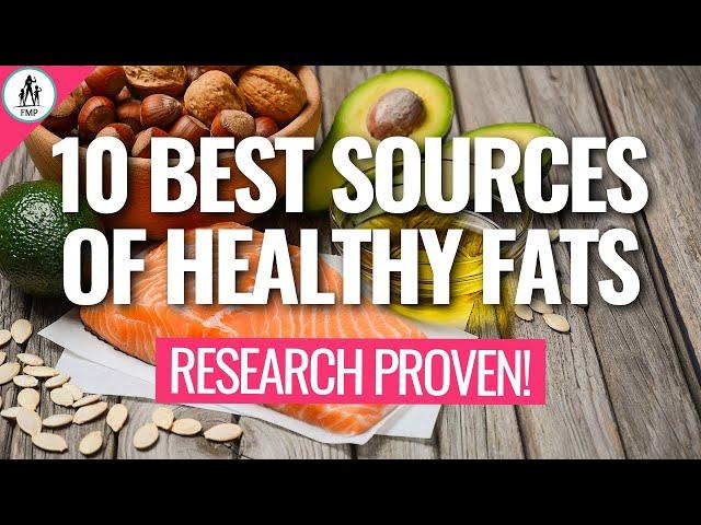 10 Best Sources of Healthy Fats