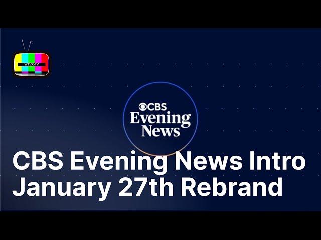 CBS Evening News Intro January 27, 2025 (REBRAND)