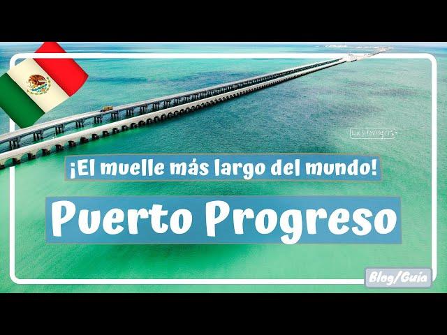 Puerto Progreso, Yucatán, Que ver y hacer. El muelle MÁS LARGO DEL MUNDO - Yucatán #6 Luisitoviajero