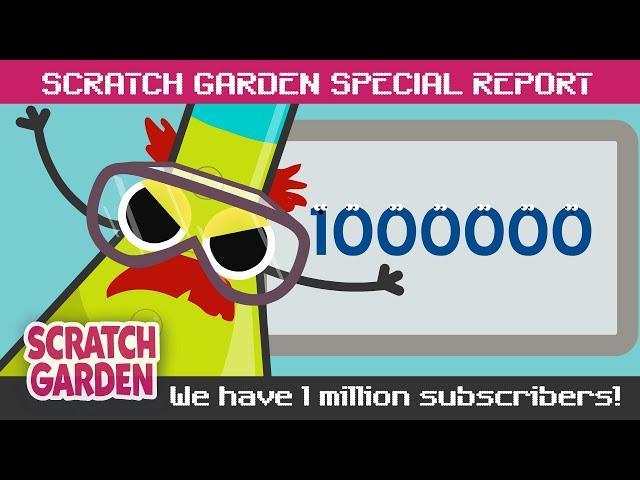 We Have 1 Million Subscribers!?!? | SPECIAL REPORT | Scratch Garden