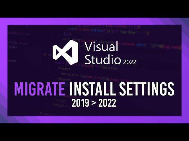 VS 2019-22 Installation Migration Guide | Keep Install Config EASY