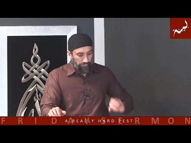 A Really Hard Test (Friday Sermon)