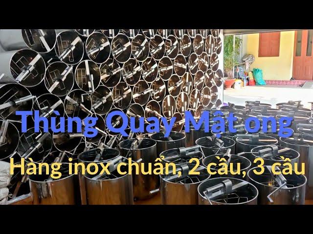 Thùng Quay Mật Ong 2 cầu inox | 3 Cầu inox Hàng Loại Tốt