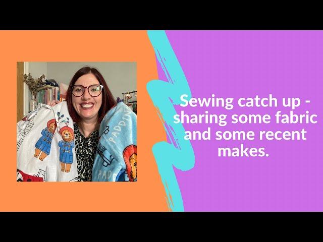 Sewing catch up - join me for a chatty video where I share some recent garments and some fabric