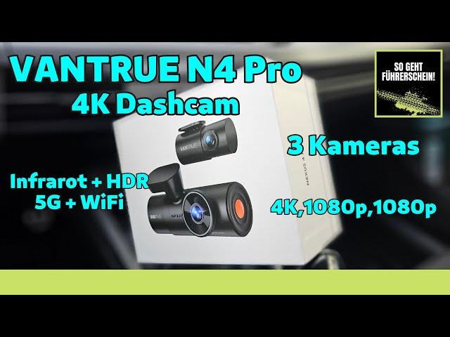 Dashcam VANTRUE N4 Pro - 2160p Front, 1080p Innen + IR ,1080p Hinten! Unboxing  Review + RABATTCODE!