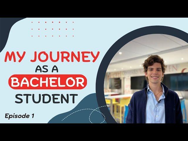 My Journey as a Bachelor Student - Episode 1