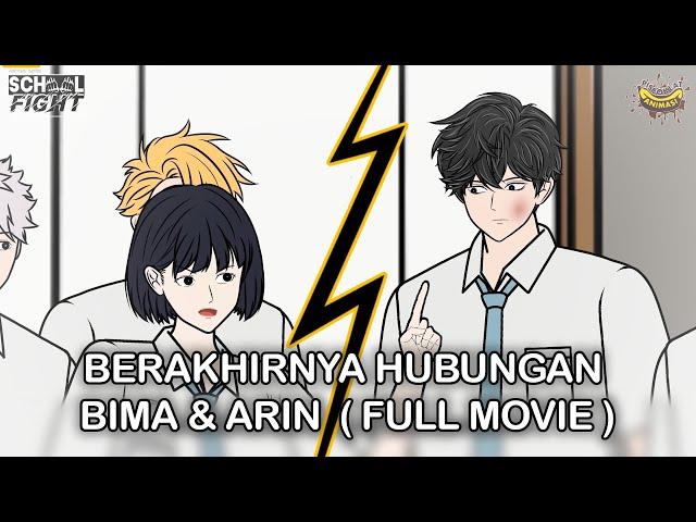 BERAKHIRNYA HUBUNGAN BIMA & ARIN FULL MOVIE - Animasi Pertarungan Sekolah