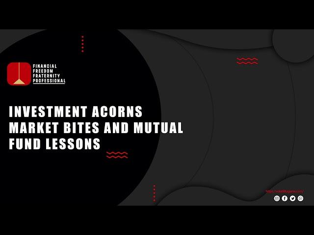 Investment Acorns  MF Lessons- Aashish P Somaiyaa MD & CEO White Oak Capital AMC