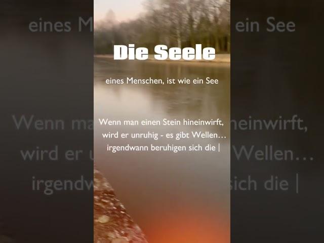 Die Seele ist wir ein See ... #liebe #zitate #sprüche #traurig #leben #gedanken #beziehung #love