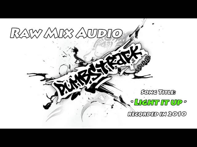 Raw Mix Audio - Light it Up by DuMBSTRaCK STuDIO