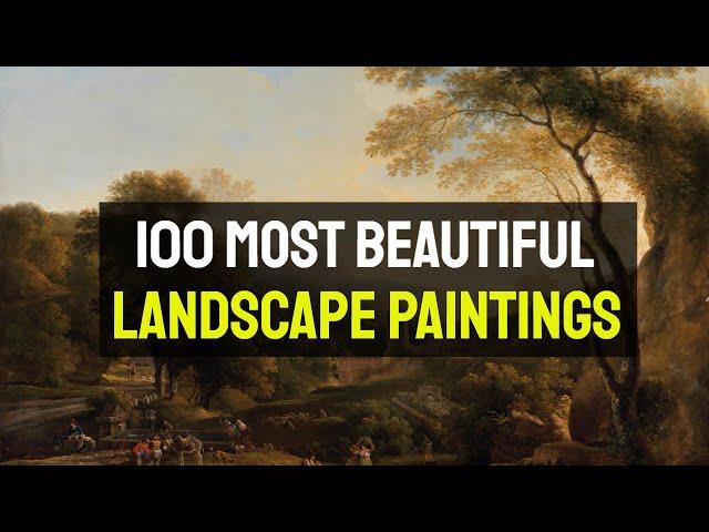 Landscape Paintings - 100 Most Beautiful Landscape Paintings