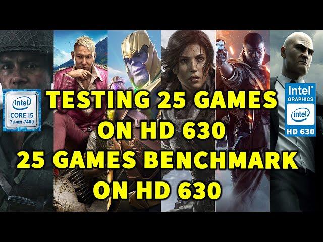 TESTING 25 GAMES ON INTEL HD 630 | 25 PLAYABLE GAMES ON INTEL HD 630 | INTEL HD 630 GAMING BENCHMARK